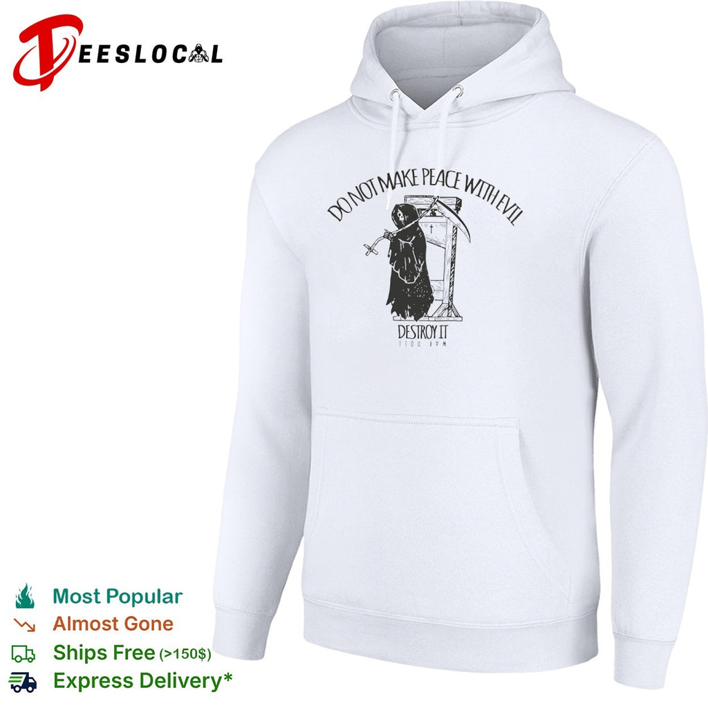 Do not make peace with evil destroy it war doll Grim Reaper guillotine cross shirt