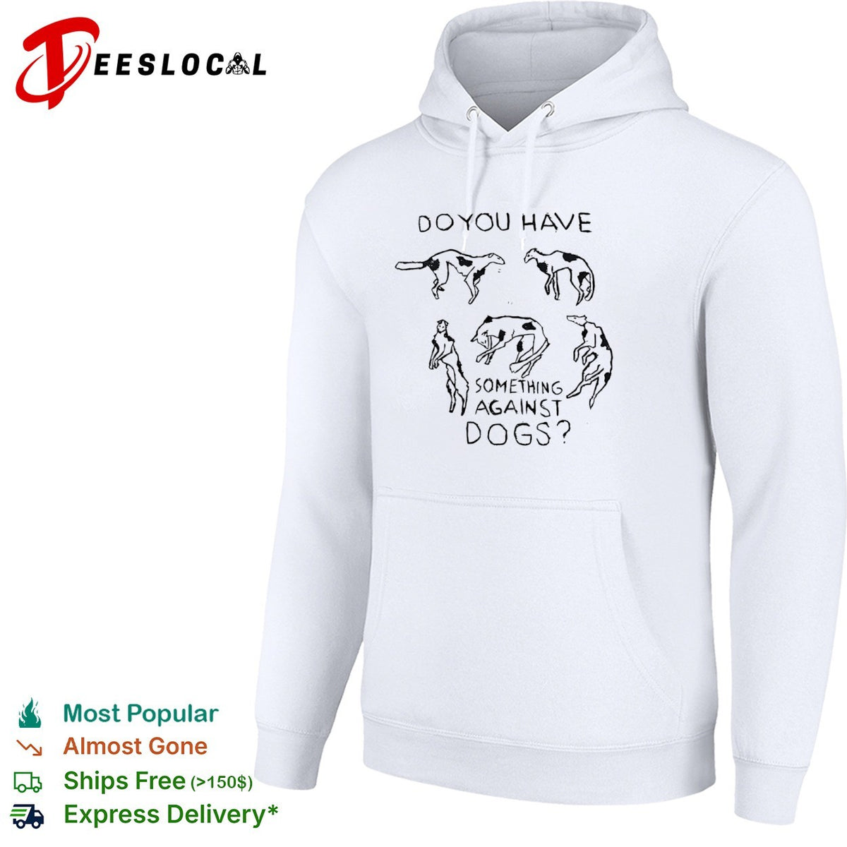Do you have something against dogs shirt