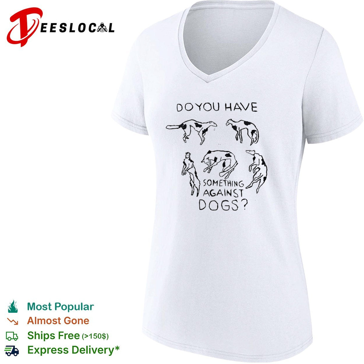 Do you have something against dogs shirt