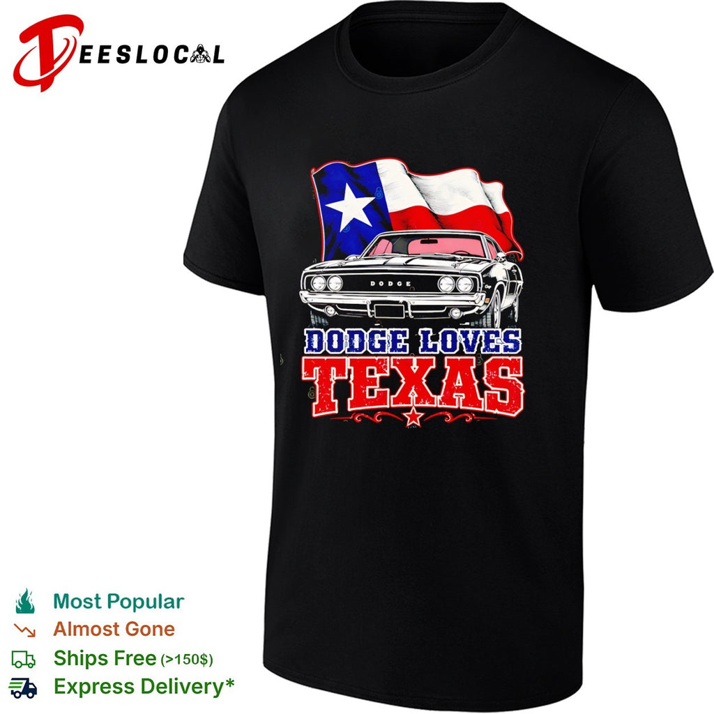 Dodge Loves Texas 1969 Charger Muscle Car Lone Star State Americana shirt