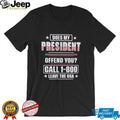 Does my president offend you call 1 800 leave the USA shirt