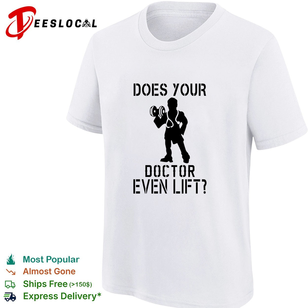 Does your doctor even lift funny shirt