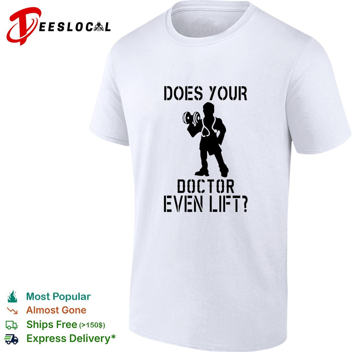 Does your doctor even lift funny shirt
