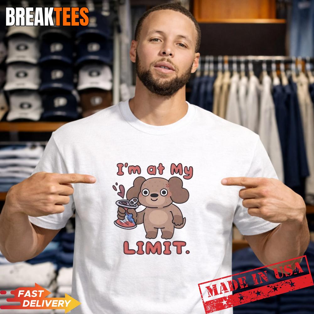 Dog I’m At My Limit T-Shirt