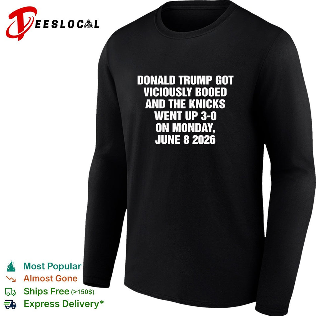 Donald Trump Got Viciously Booed On The Day The Basketball Team Went Up 3 0 shirt