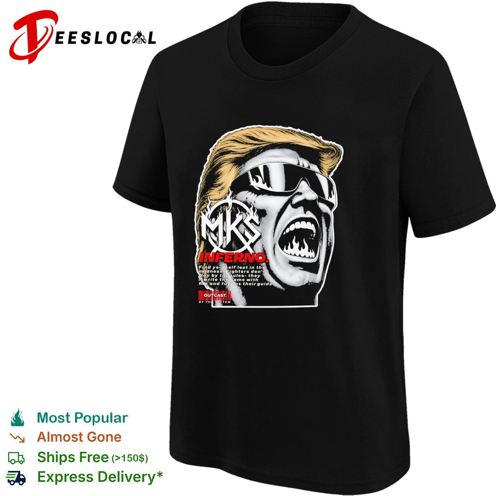 Donald Trump MKS Inferno find yourself lost in the madness outCasts by the system shirt