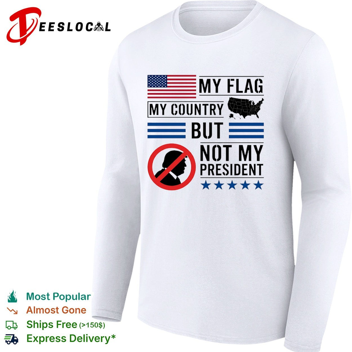 Donald Trump My Flag My Country but not my President shirt