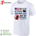 Donald Trump My Flag My Country but not my President shirt