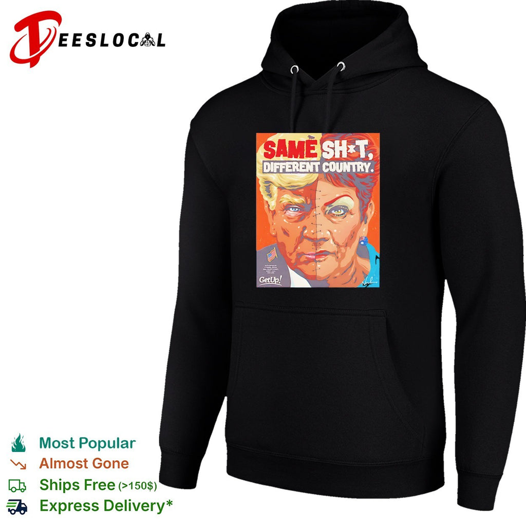 Donald Trump Pauline Hanson split face same shit different country shirt
