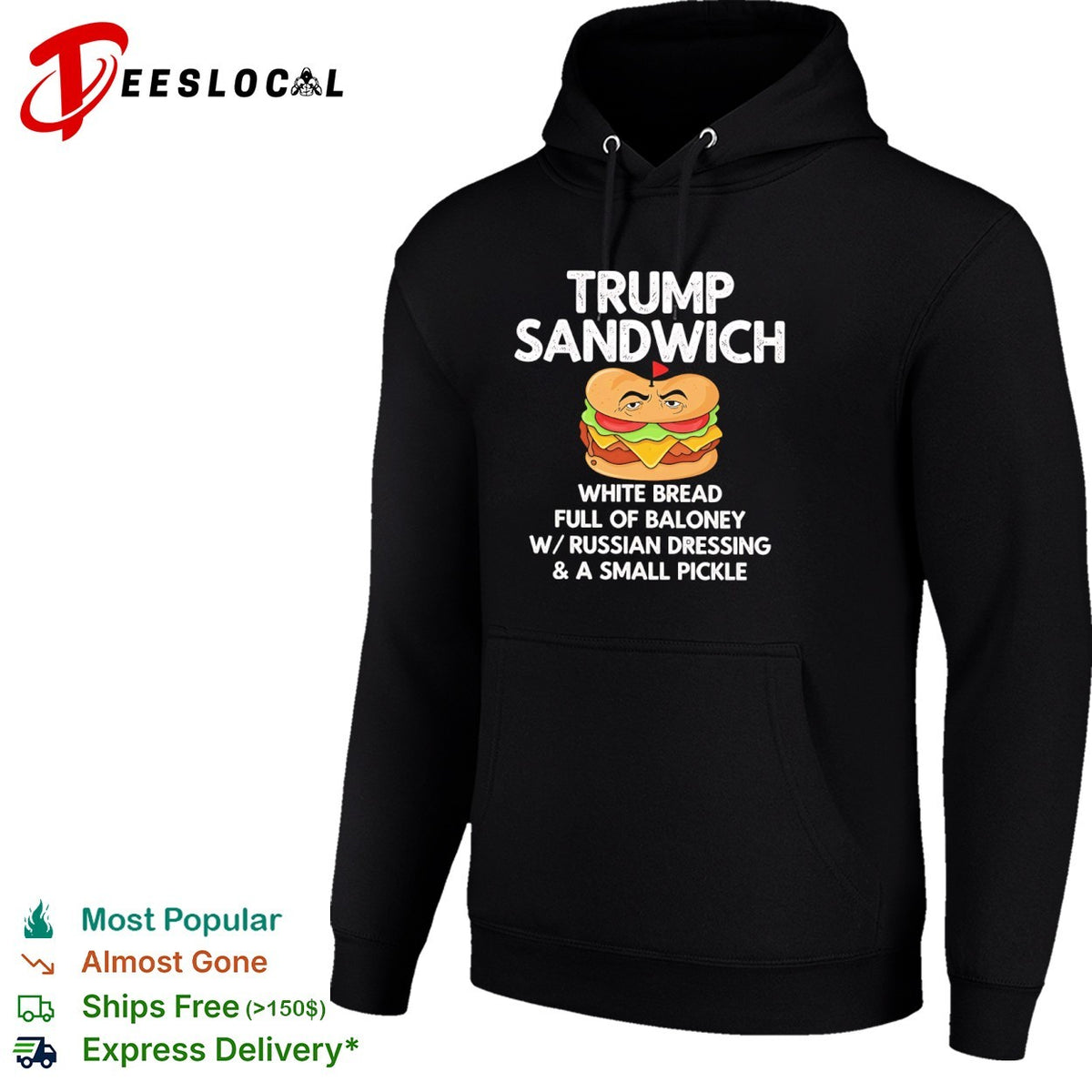 Donald Trump Sandwich White Bread full of Baloney w Russian Dressing a small pickle shirt
