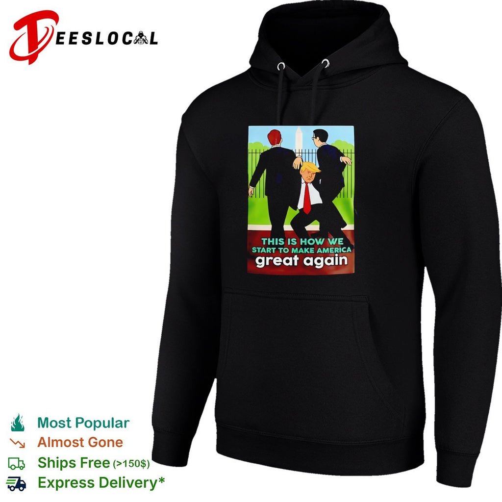 Donald Trump This is how we start to make America great again shirt