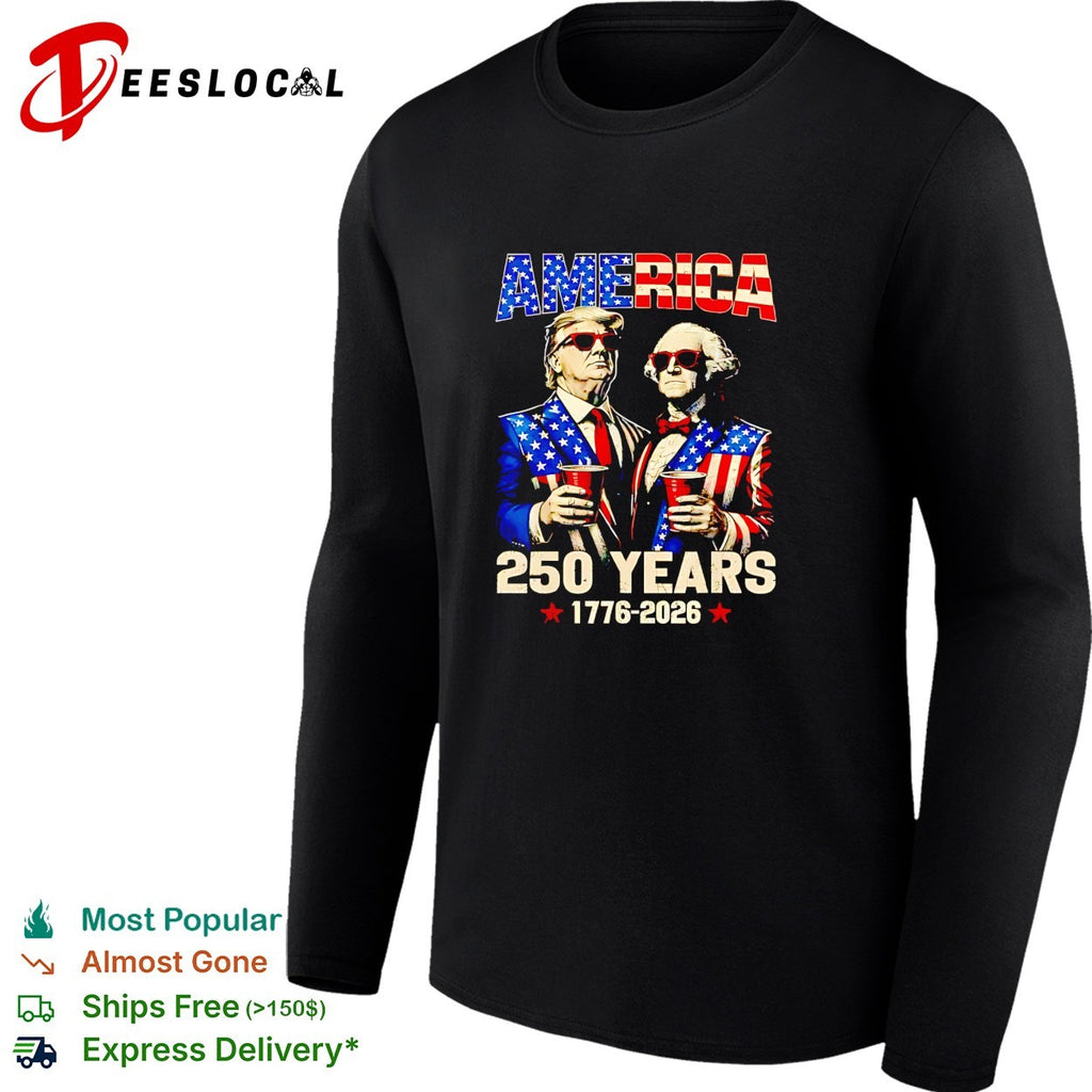 Donald Trump and George Washington America 250 Years 1776 2026 Patriotic Party shirt