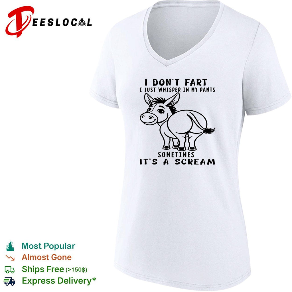Donkey I don’t fart i just whisper in my pants sometimes it’s a scream shirt