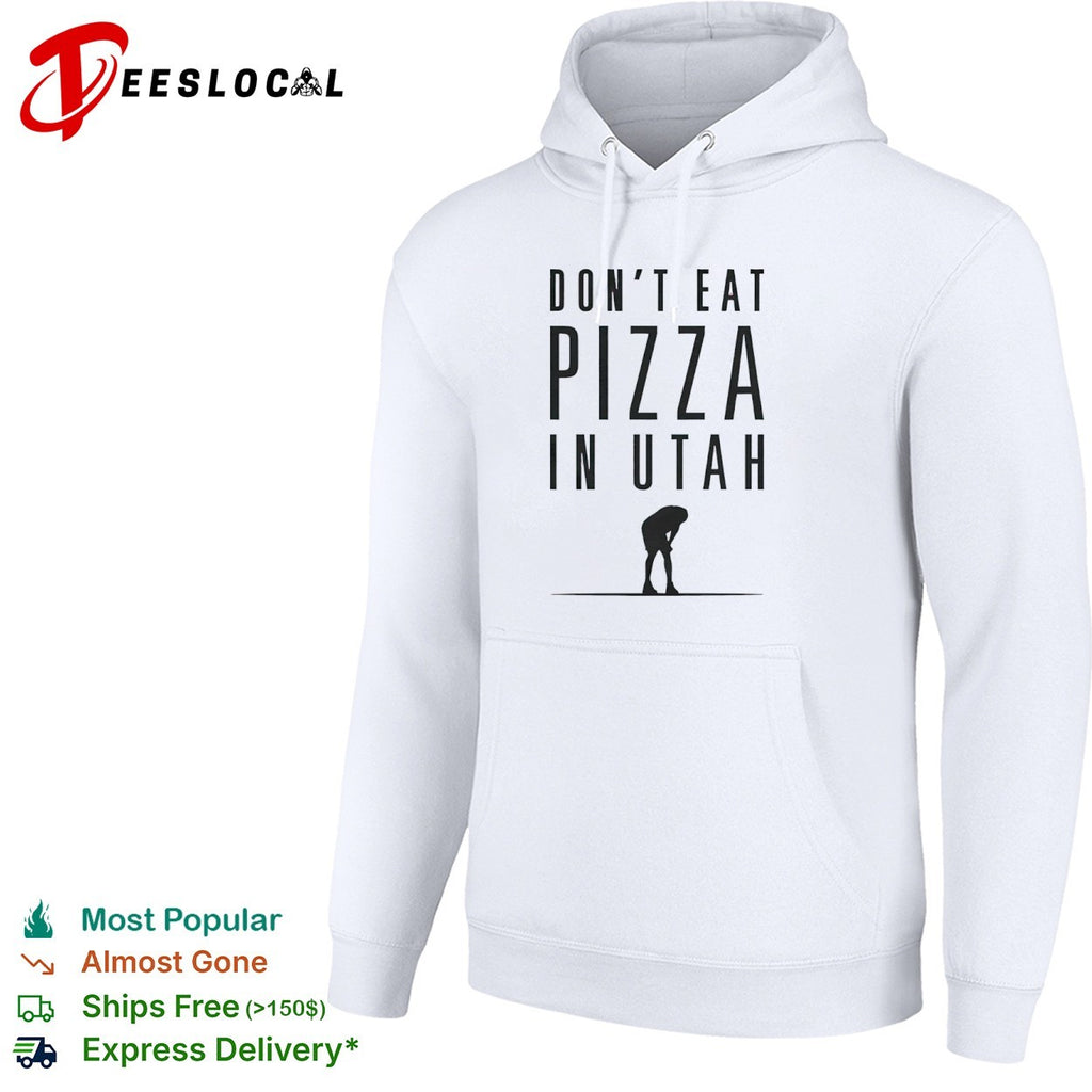 Don’t Eat Pizza in Utah shirt