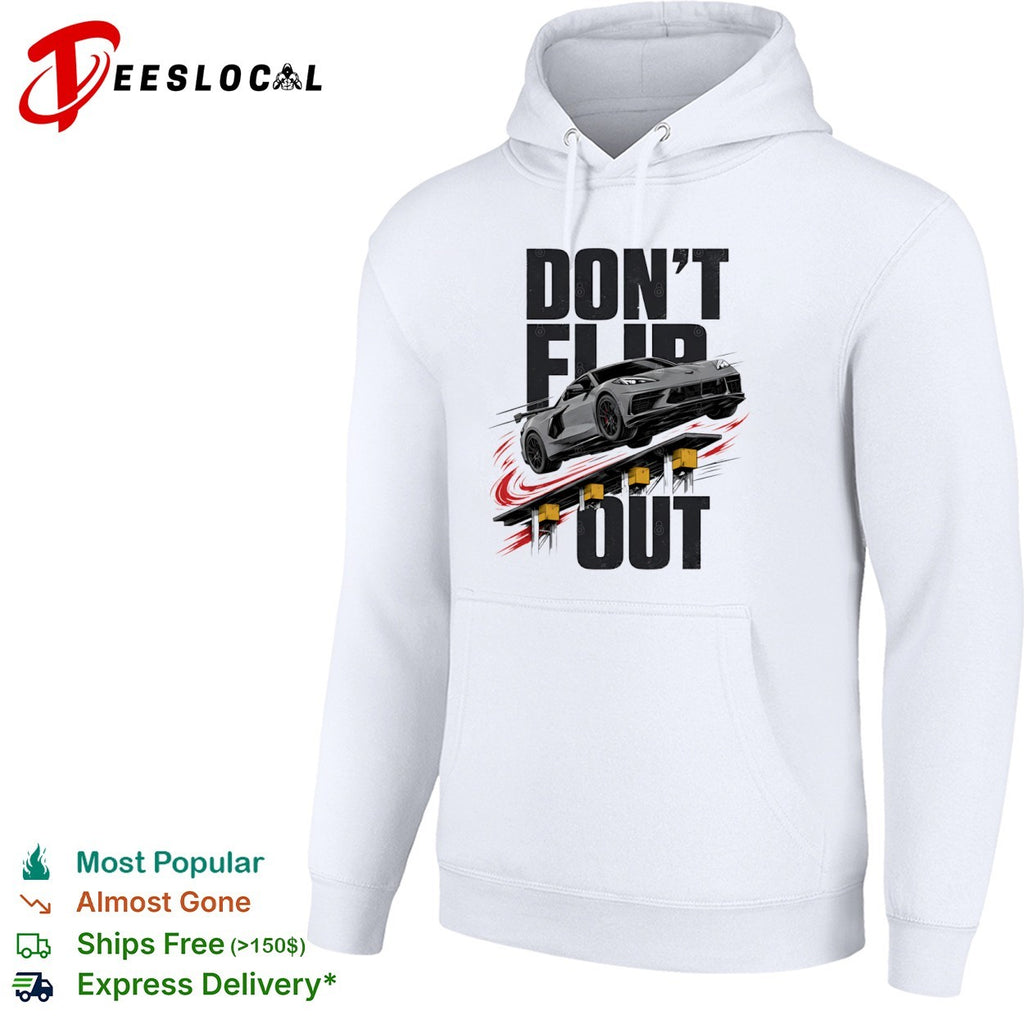 Don’t Flip Out Chevrolet Corvette C8 Sportscar Automotive Racing Car shirt