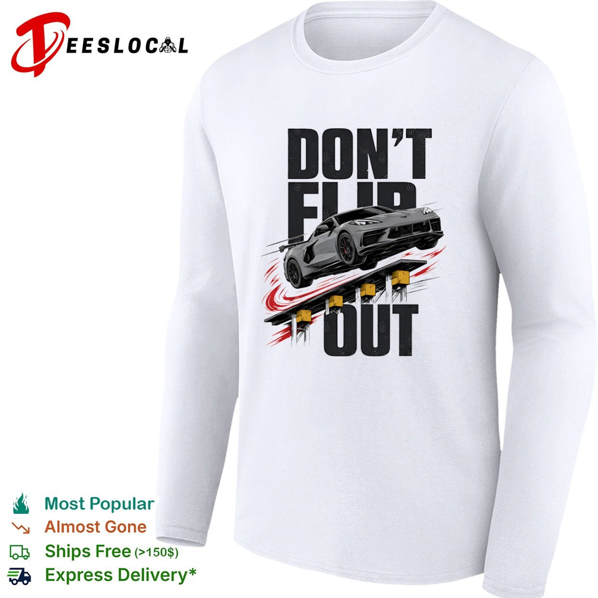 Don’t Flip Out Chevrolet Corvette C8 Sportscar Automotive Racing Car shirt