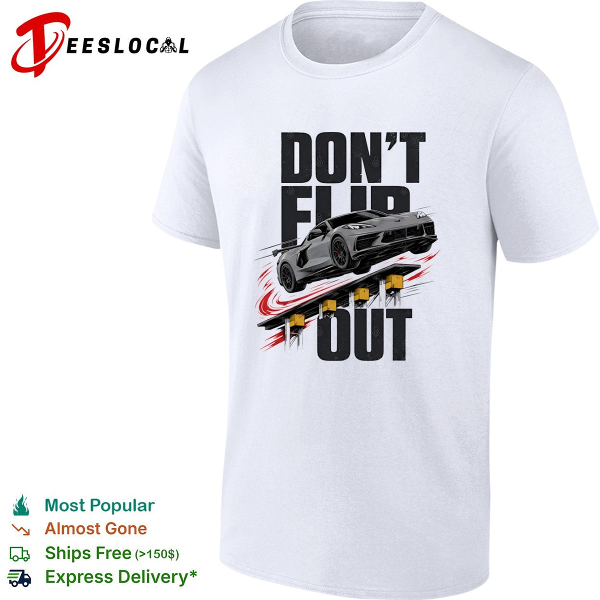 Don’t Flip Out Chevrolet Corvette C8 Sportscar Automotive Racing Car shirt