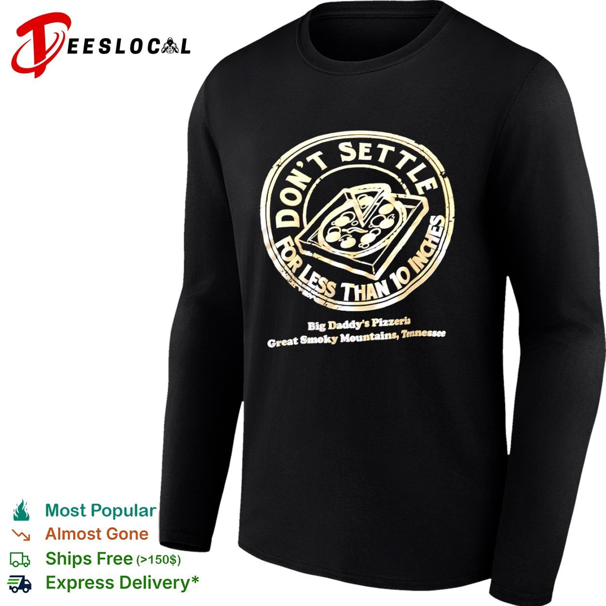 Don’t Settle for Less than 10 Inches Big Daddys Pizzeria Great Smoky Mountains shirt