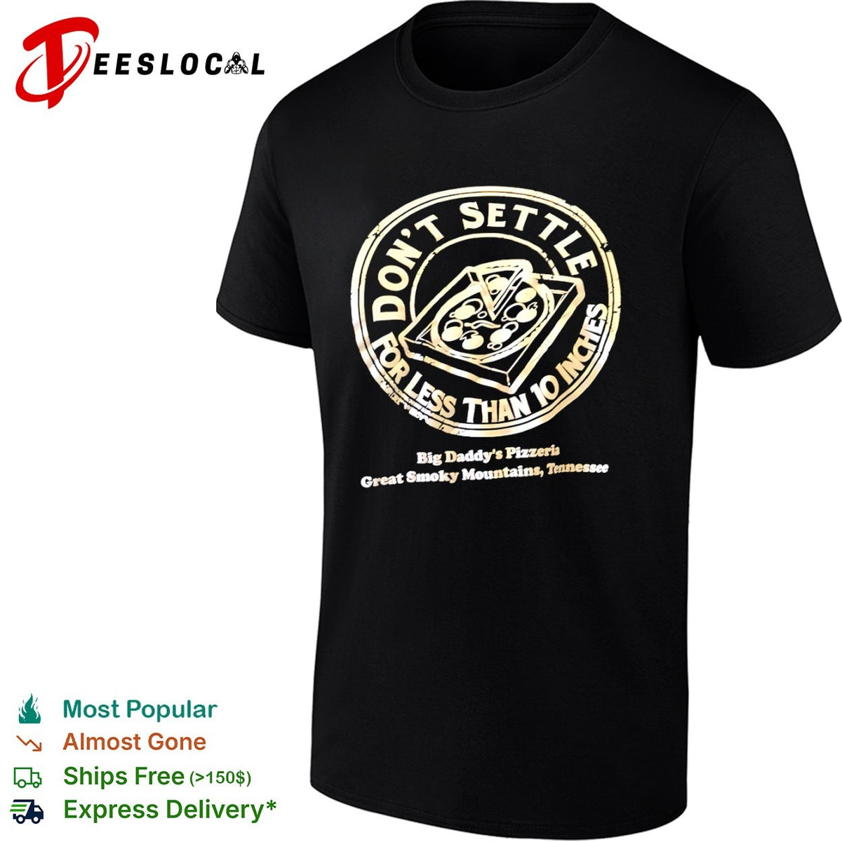 Don’t Settle for Less than 10 Inches Big Daddys Pizzeria Great Smoky Mountains shirt