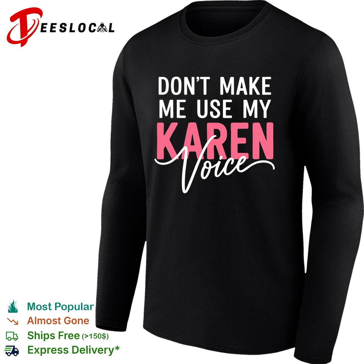Don’t make me use my Karen voice bold script humor shirt