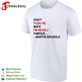 Don’t push me mate I’m nearly famous quote bold text shirt