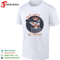 Don’t worry be Trashy Raccoon in Trash shirt