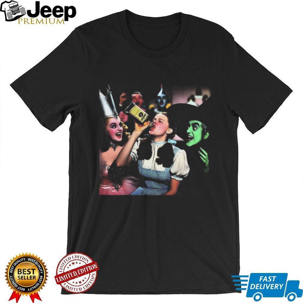 Dorothy Wizard of Oz Partying Whiskey Shot Funny T Shirt