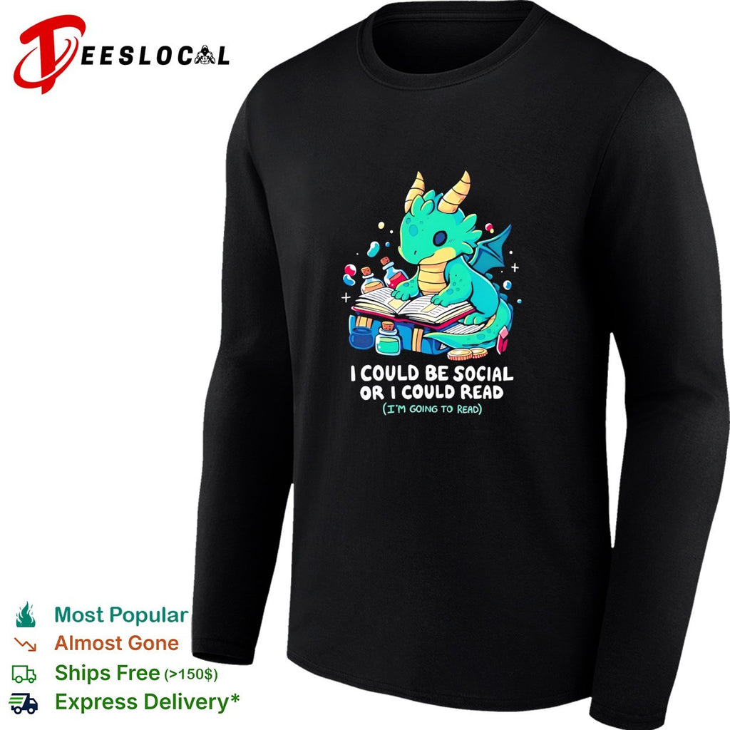 Dragon reading books I could be social or I could read shirt