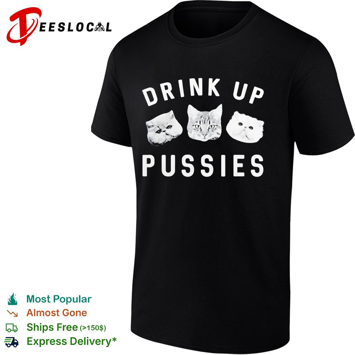 Drink up pussies cat face shirt