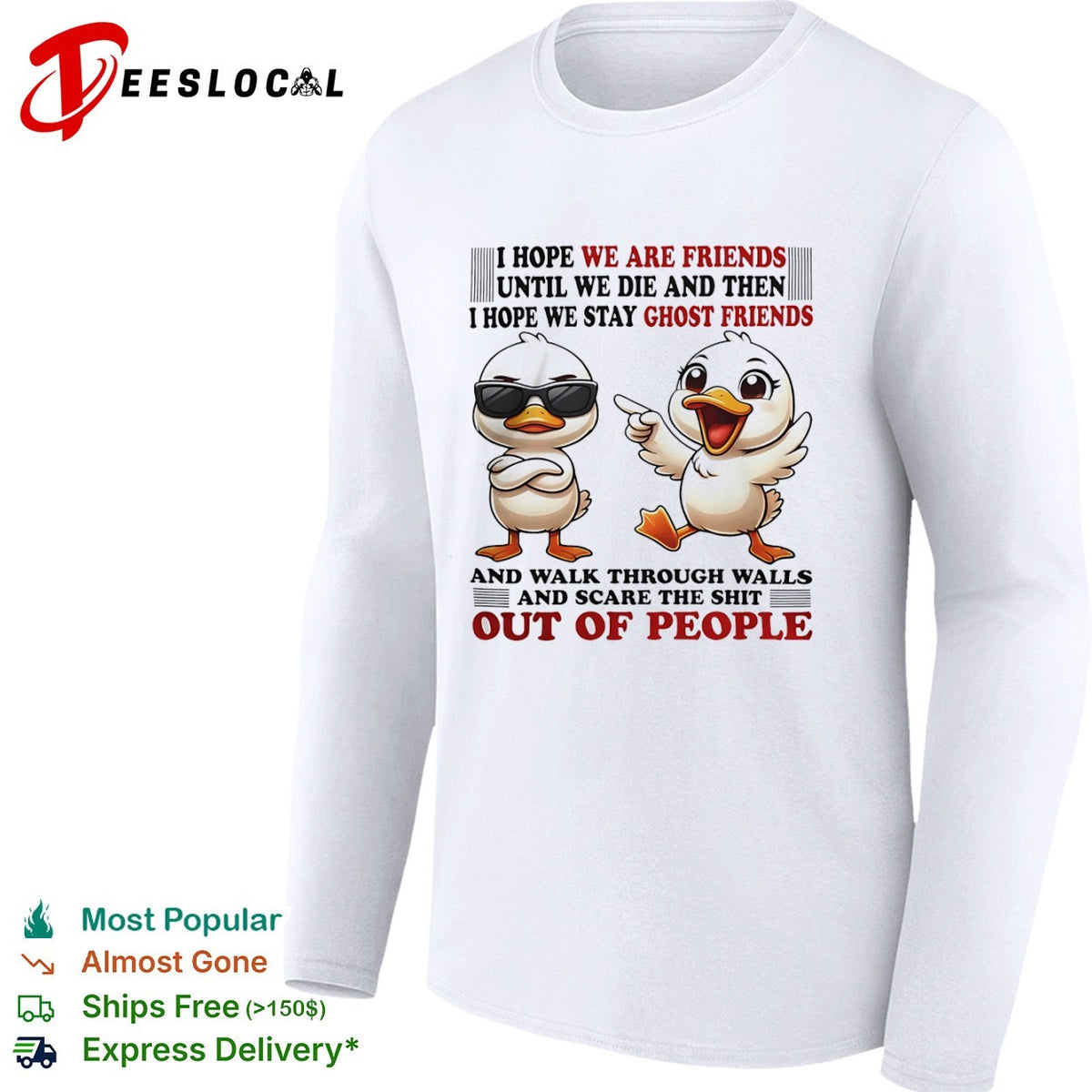 Ducks I hope we are friends until we die and then I hope we stay ghost friends shirt