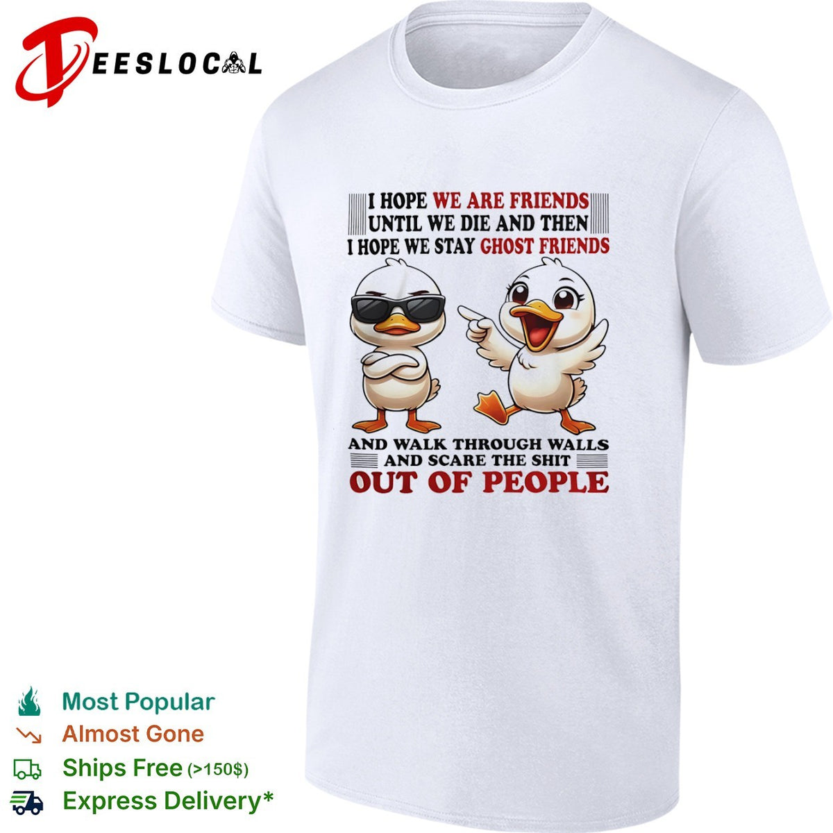 Ducks I hope we are friends until we die and then I hope we stay ghost friends shirt