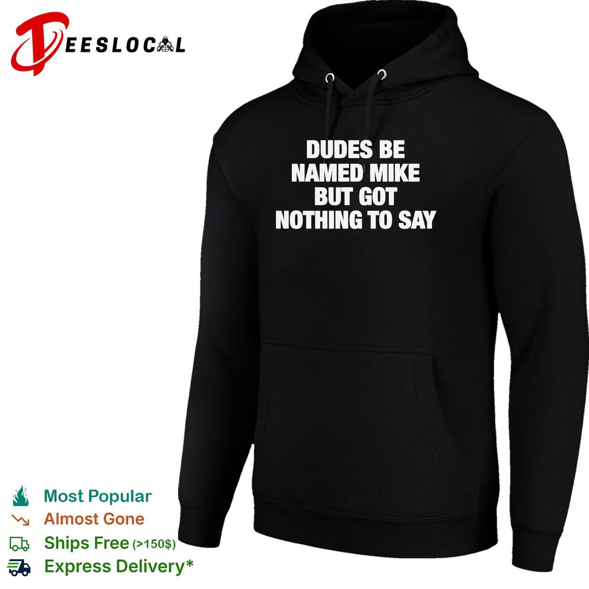 Dudes be named Mike but got nothing to say funny graphic shirt