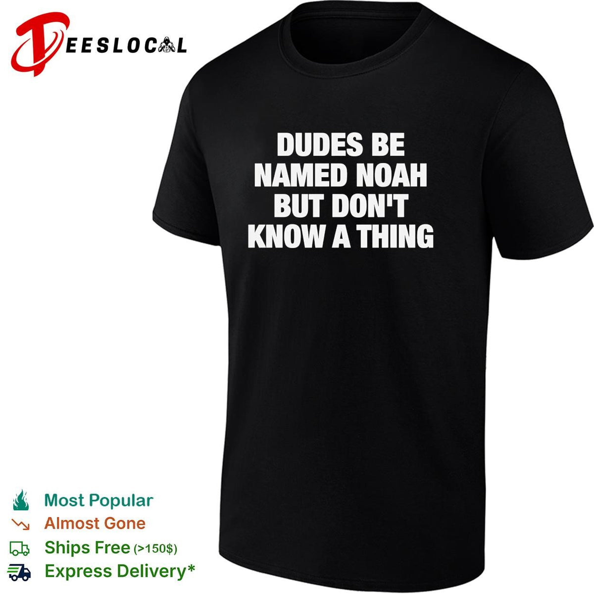 Dudes be named Noah but don’t know a thing about the flood funny shirt