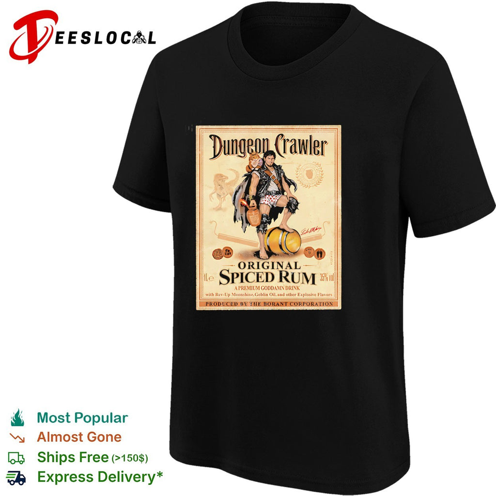 Dungeon Crawler Spiced Rum a Premium Goddamn Drink shirt