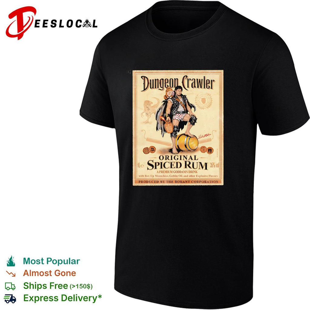 Dungeon Crawler Spiced Rum a Premium Goddamn Drink shirt