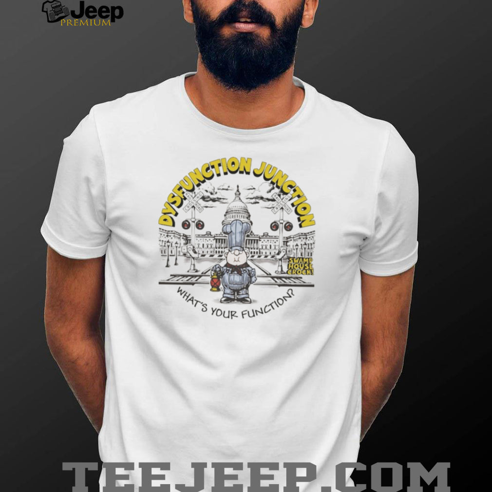 Dysfunction Junction Schoolhouse Rock Parody Political T Shirt