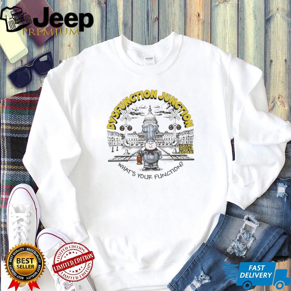 Dysfunction Junction Schoolhouse Rock Parody Political T Shirt
