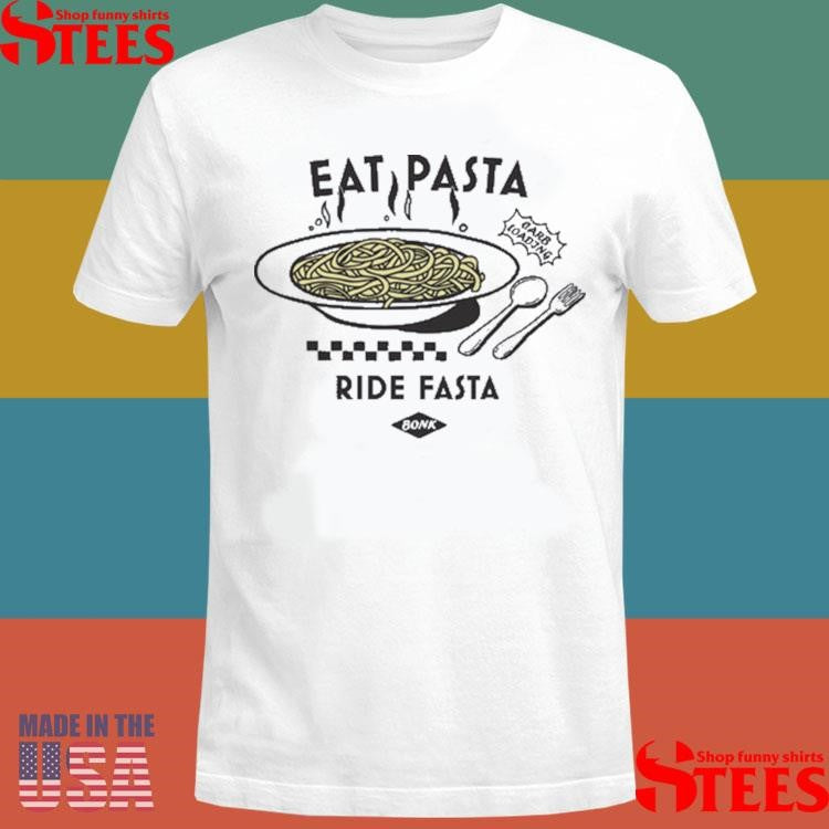 Eat Pasta Ride Fasta T-shirt