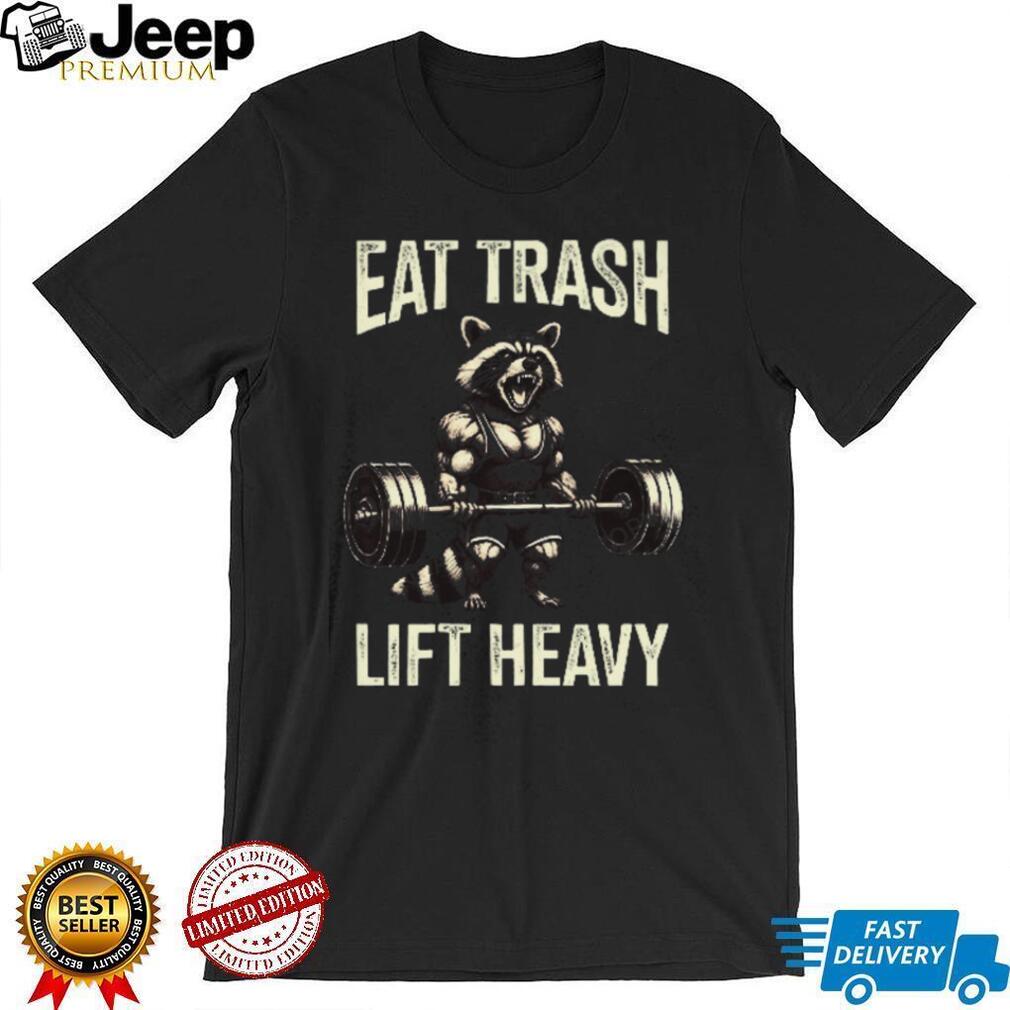 Eat Trash Lift Heavy Muscular Raccoon Bodybuilder Gym T Shirt