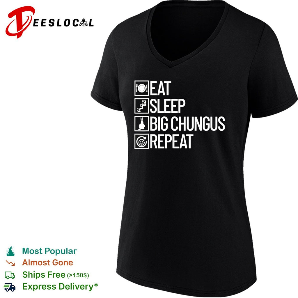Eat sleep big chungus repeat meme shirt
