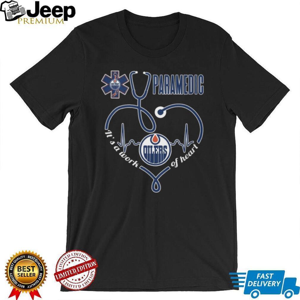 Edmonton Oilers Paramedic Stethoscope Heart Work Of Heart T Shirt