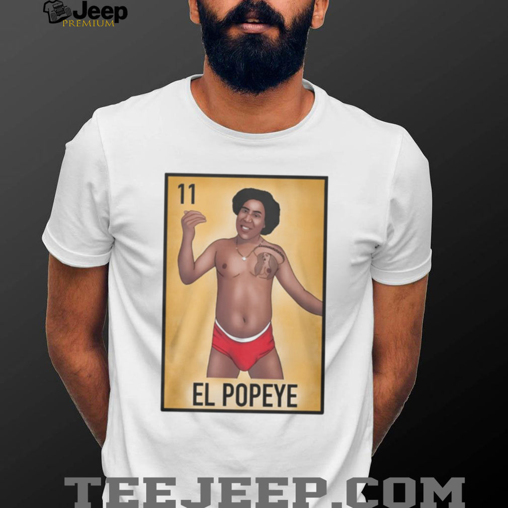 El Popeye Loteria Card Blood In Blood Out Funny Graphic Tee