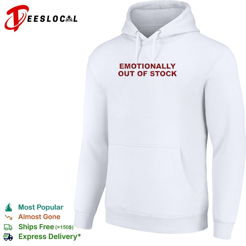 Emotionally out of stock shirt