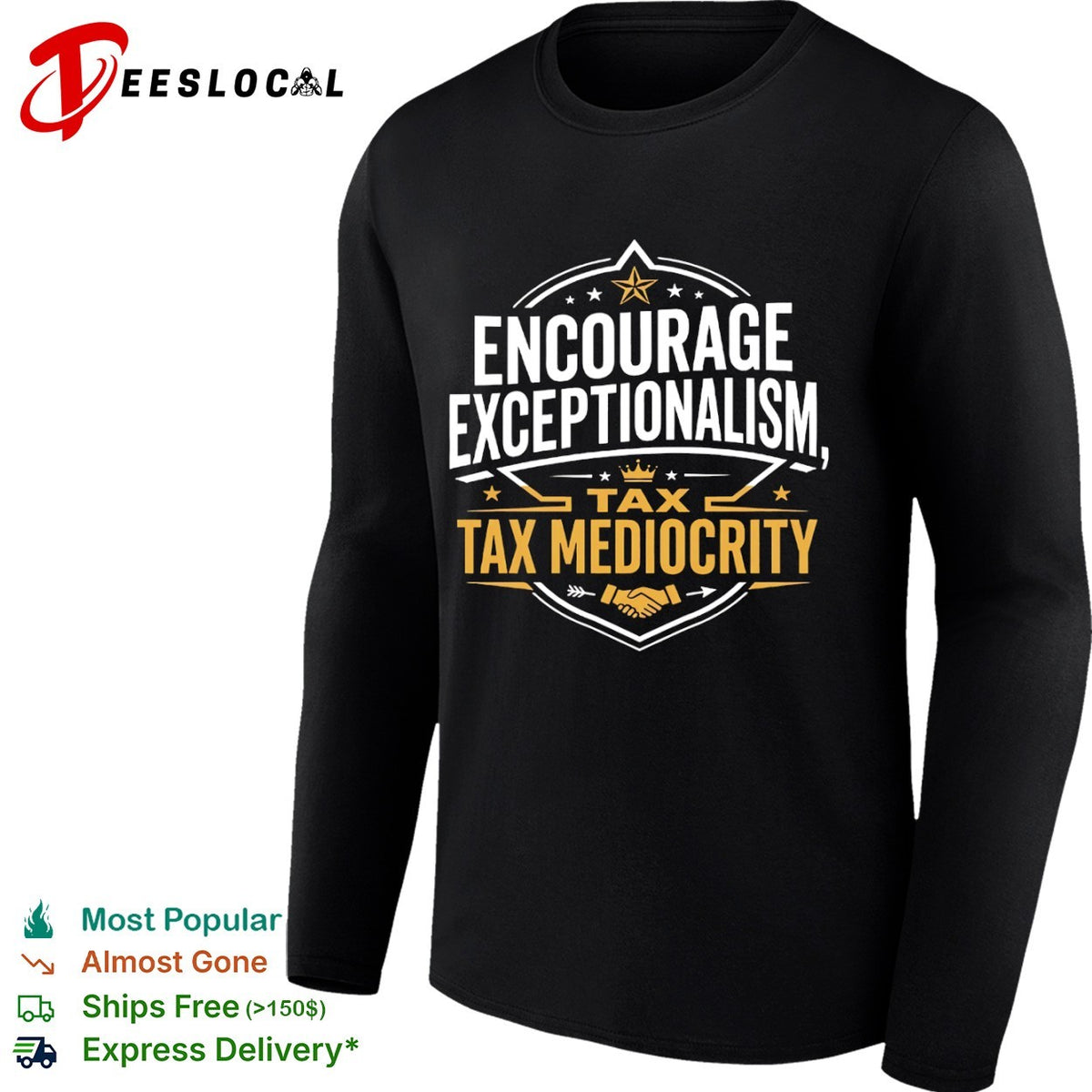 Encourage exceptionalism tax mediocrity shirt