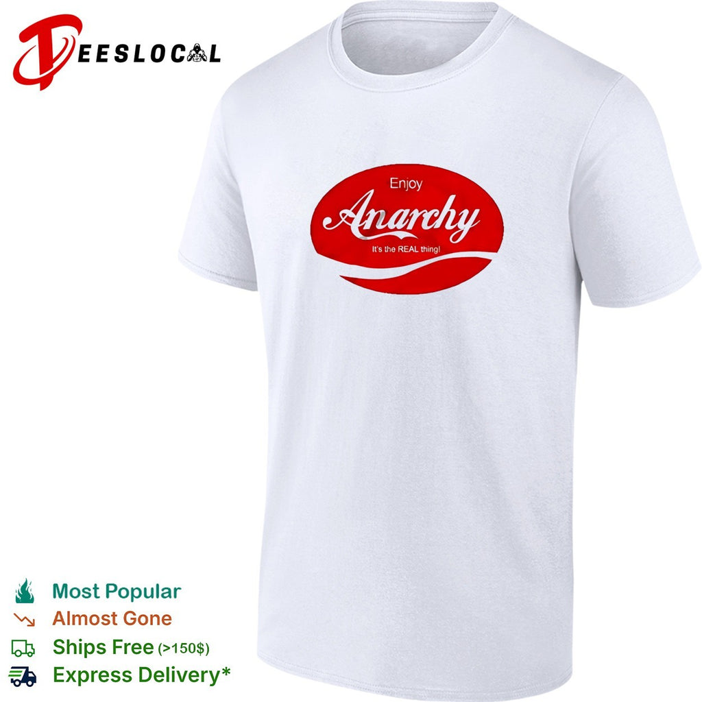 Enjoy Anarchy It’s The Real Things shirt