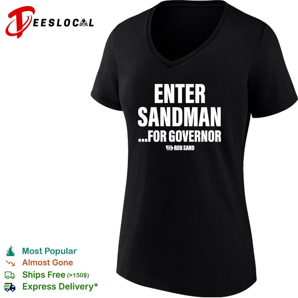 Enter Sandman for Governor Rob Sand shirt