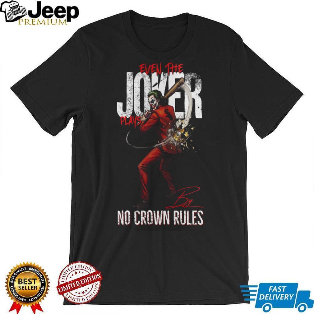 Even The Joker Plays By No Crown Rules Chicago White Sox Baseball Jersey T Shirt