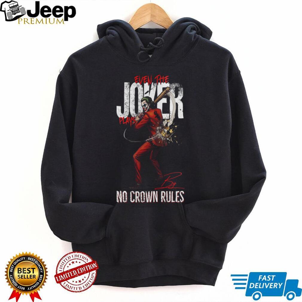 Even The Joker Plays By No Crown Rules Chicago White Sox Baseball Jersey T Shirt