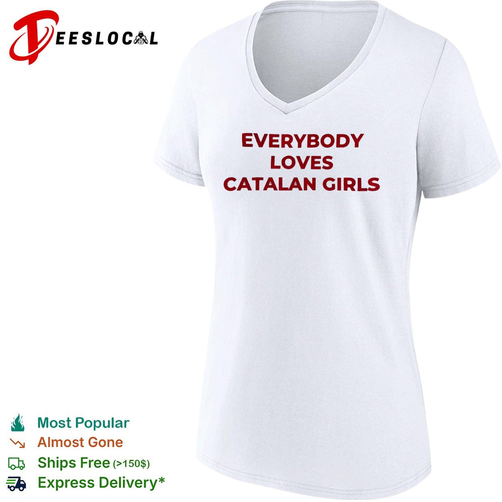 Everybody loves catalan girls shirt