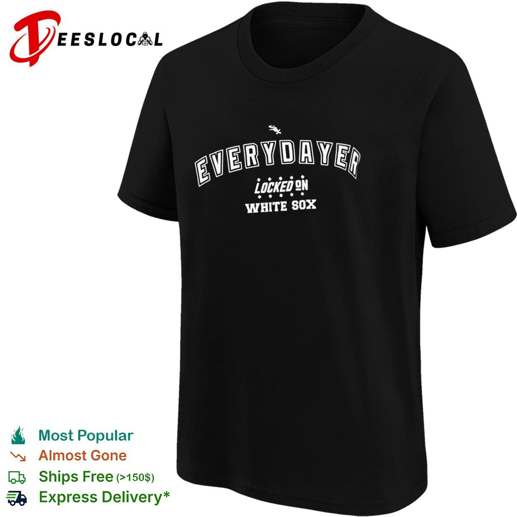 Everydayer Locked on Chicago White Sox Major League Baseball fan shirt